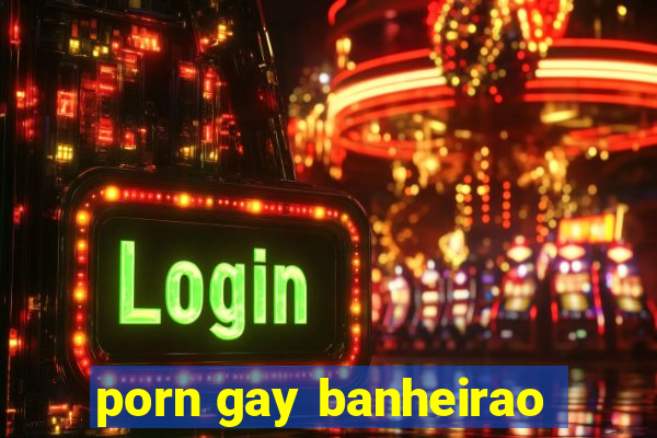 porn gay banheirao